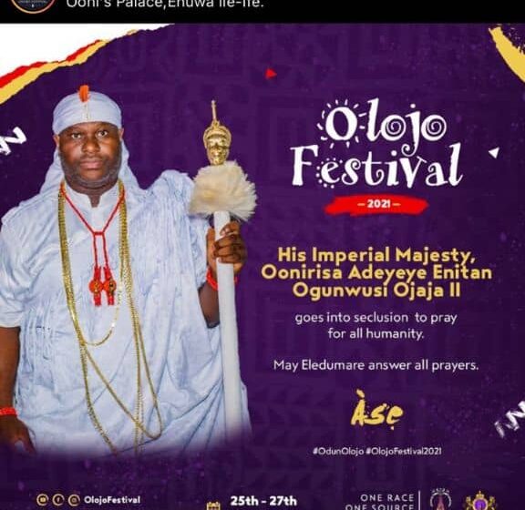  Olojo Festival 2021: Ooni Begins 7 Days Seclusion