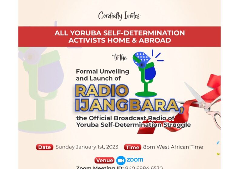  Yoruba Self-Determination Struggle: Ilana Omo Oodua launches Radio Ijangbara January 1st, 2023